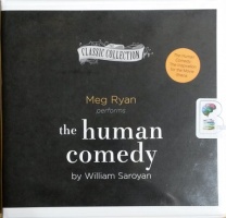 The Human Comedy written by William Saroyan performed by Meg Ryan on CD (Unabridged)